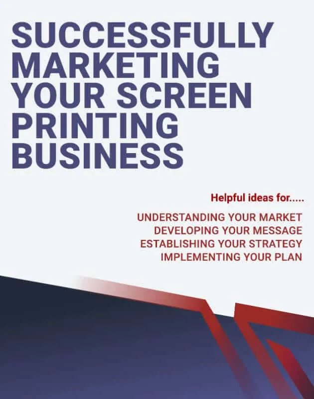 Successfully Marketing Your Screen Printing Business